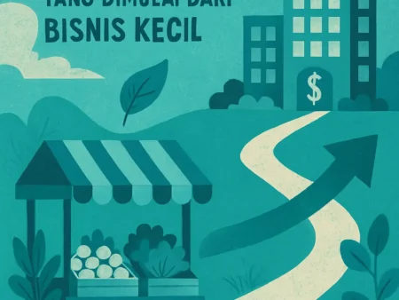 Perjalanan Sukses Pengusaha yang Dimulai dari Bisnis Kecil